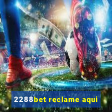 2288bet reclame aqui